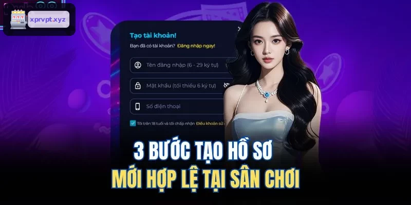 3 bước tạo hồ sơ mới hợp lệ để bắt đầu chơi