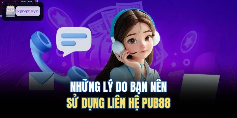 Những lý do bạn nên sử dụng liên hệ TOPBET 