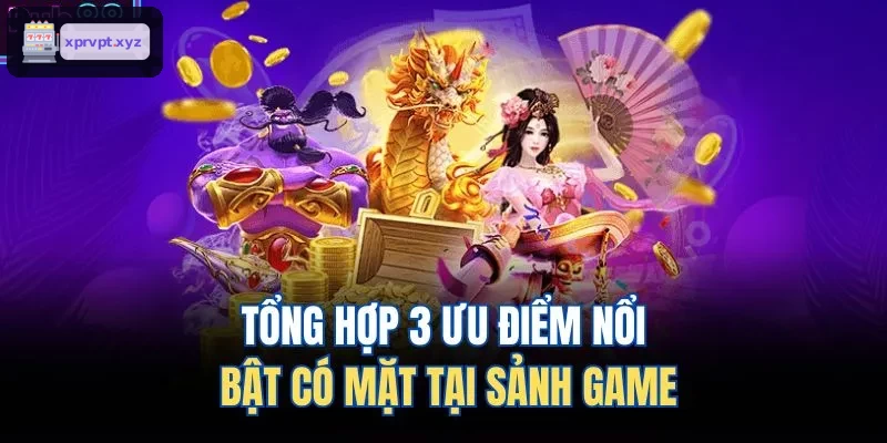 Ba điểm mạnh nổi bật của sảnh game nổ hũ TOPBET