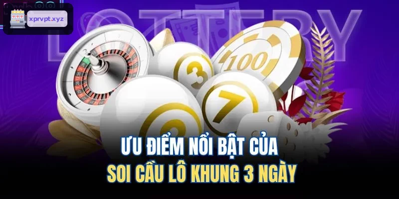Điểm mạnh của soi cầu lô khung 3 ngày