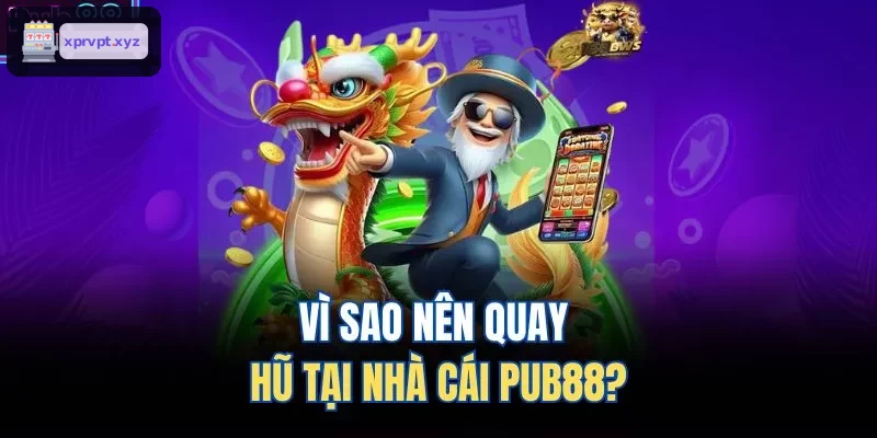 Lý do lựa chọn quay hũ tại TOPBET